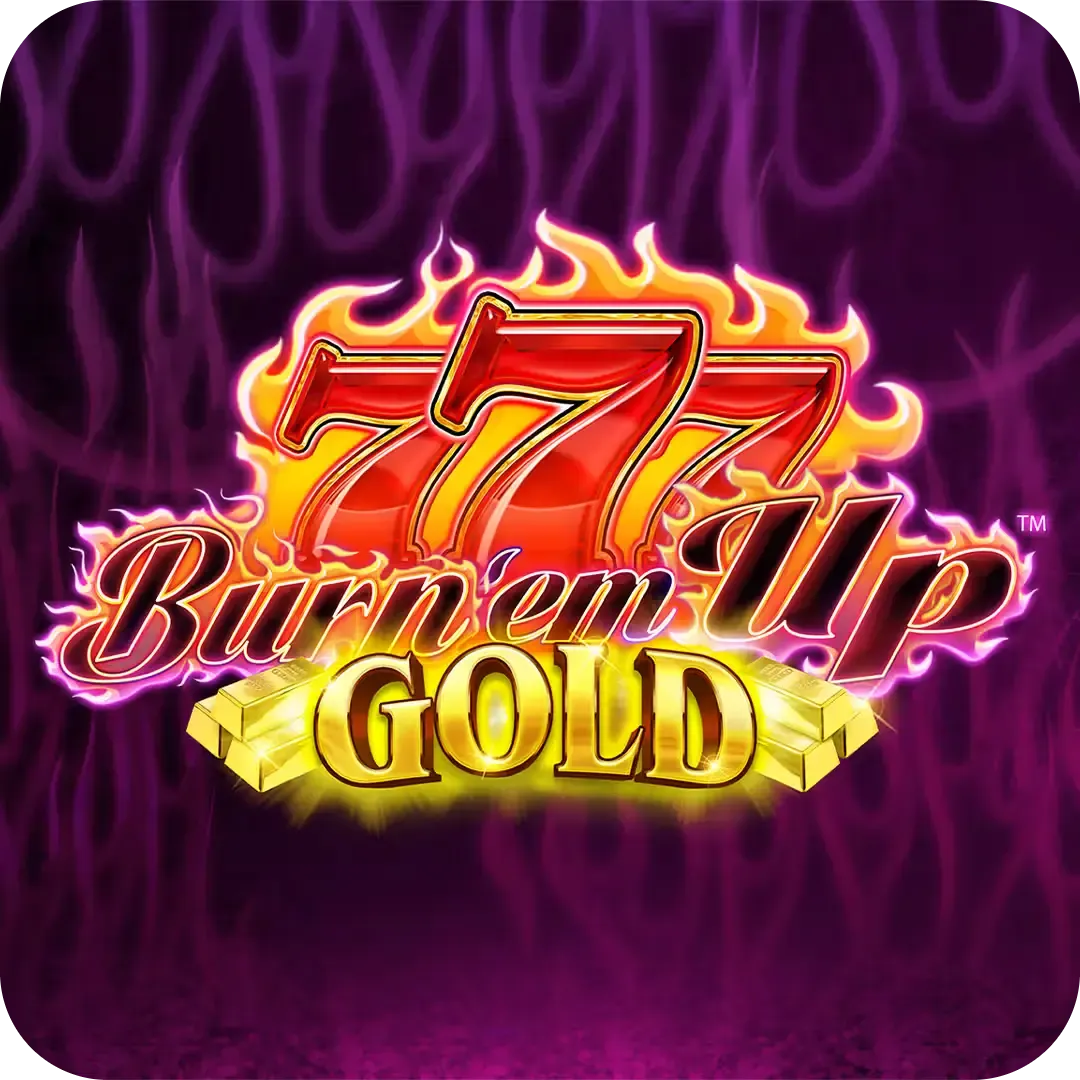 777 Burn'Em Up Gold