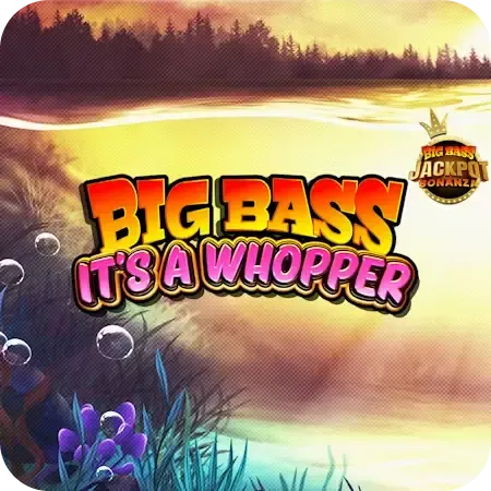 Big Bass It's a Whopper